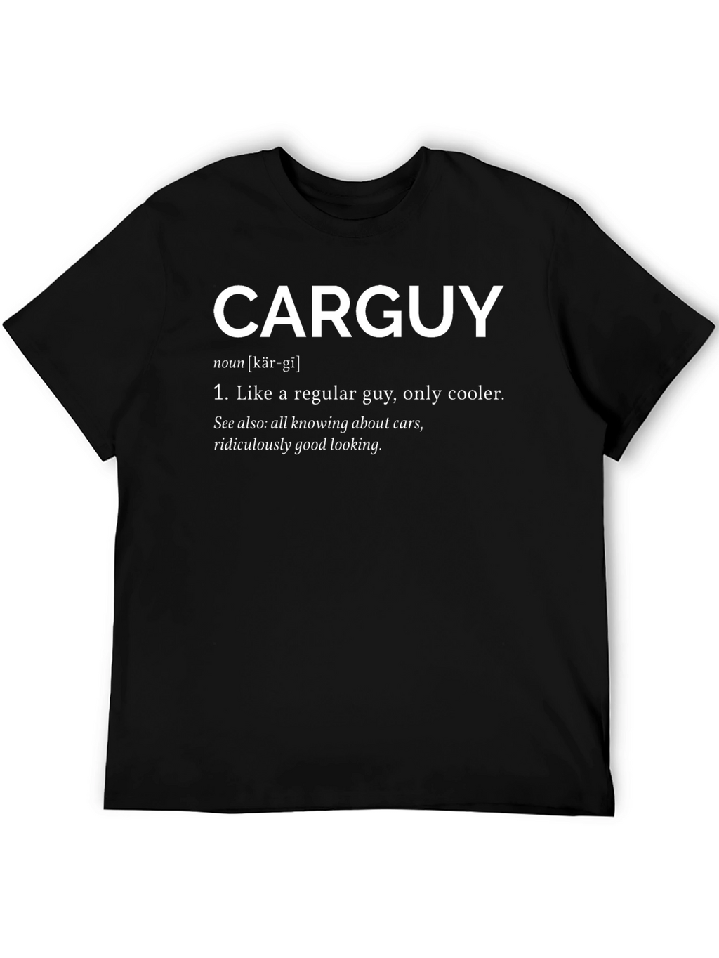 Carguy Definition Black T-Shirt - Cool Car Enthusiast Tee