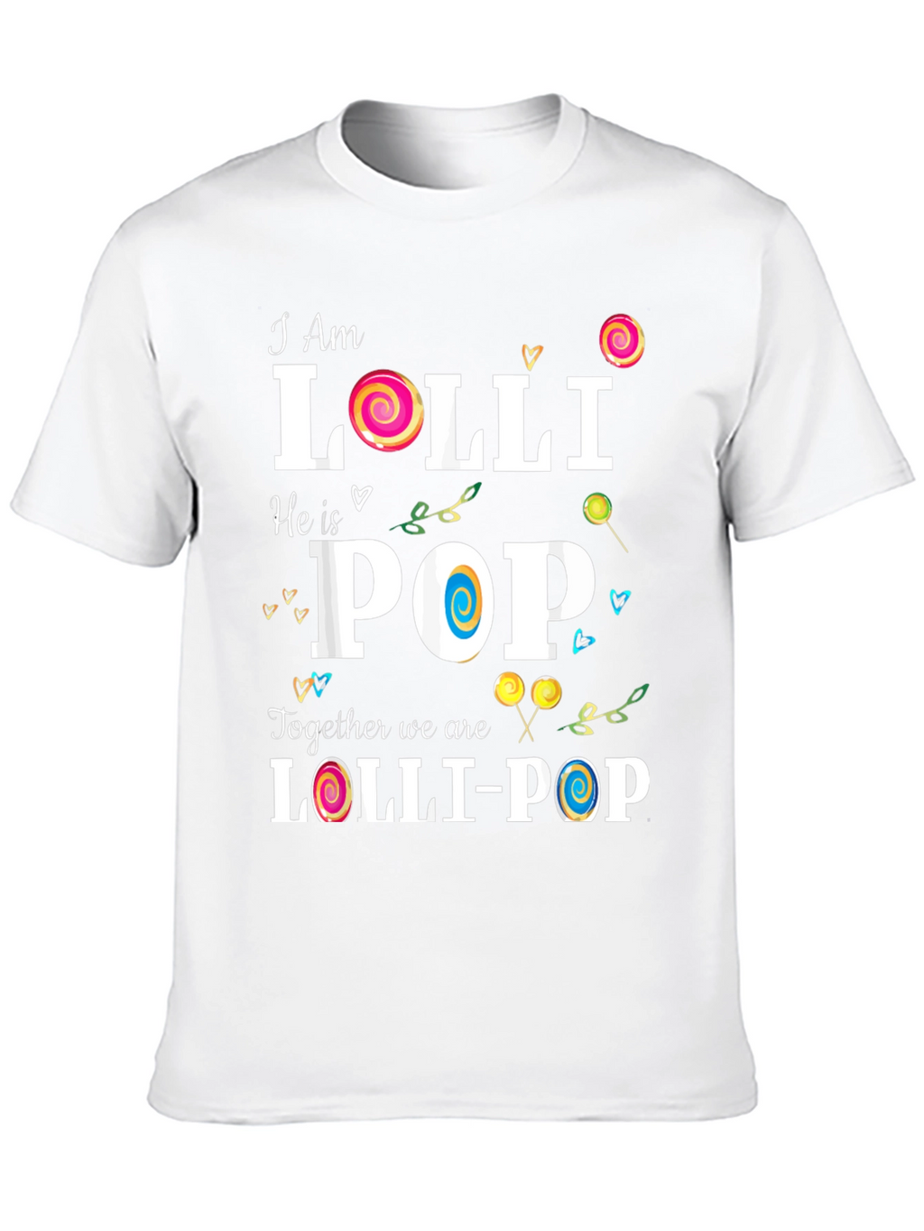 I Am Lolli He is Pop Matching Couple T-Shirt