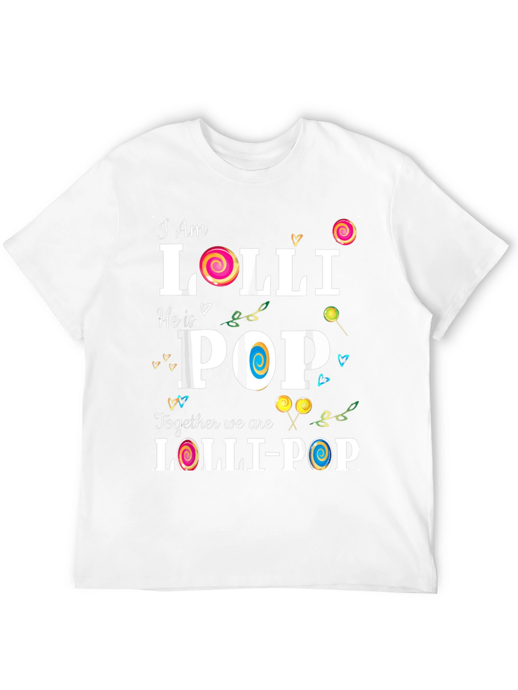 I Am Lolli He is Pop Matching Couple T-Shirt