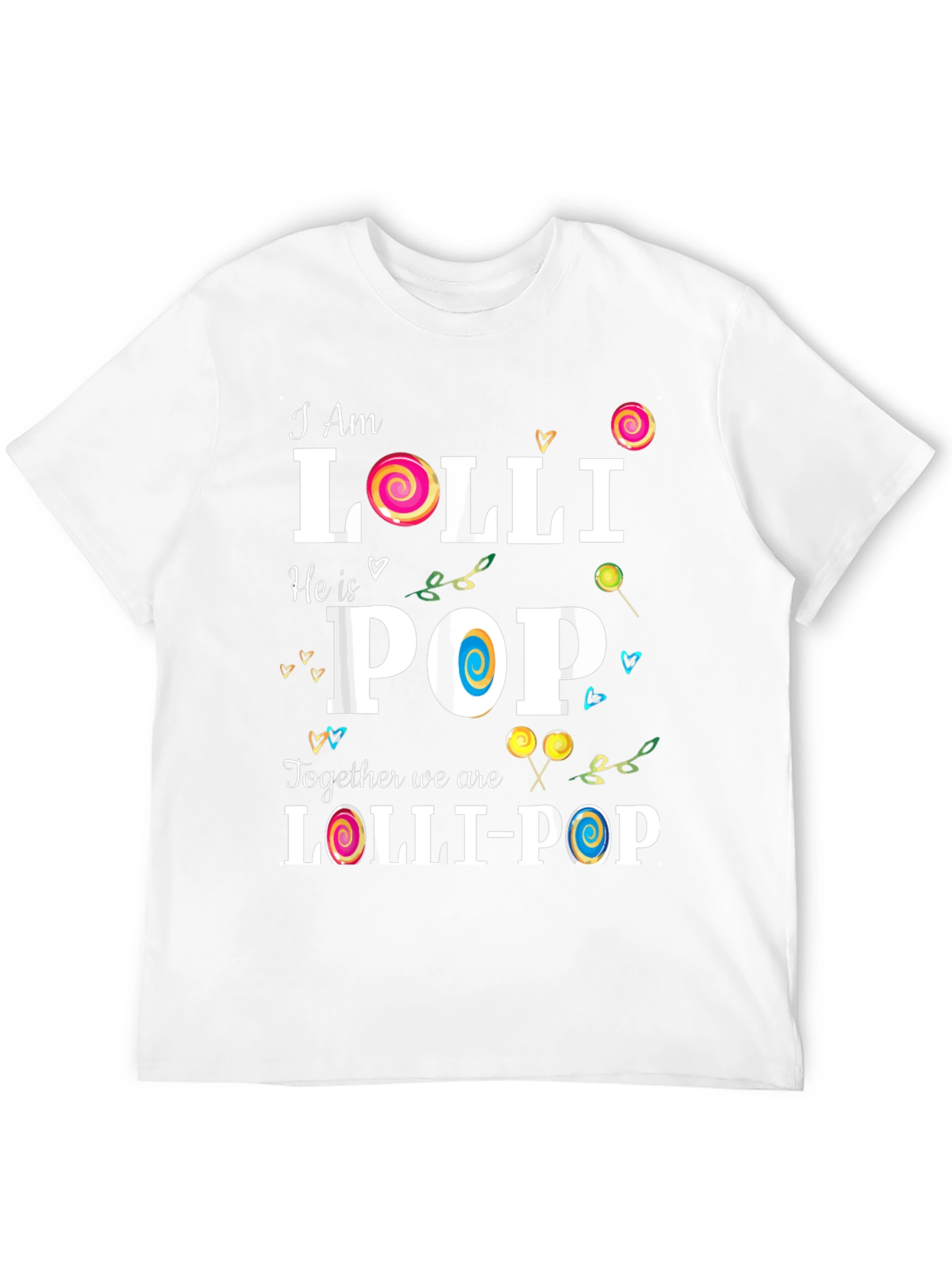 I Am Lolli He is Pop Matching Couple T-Shirt