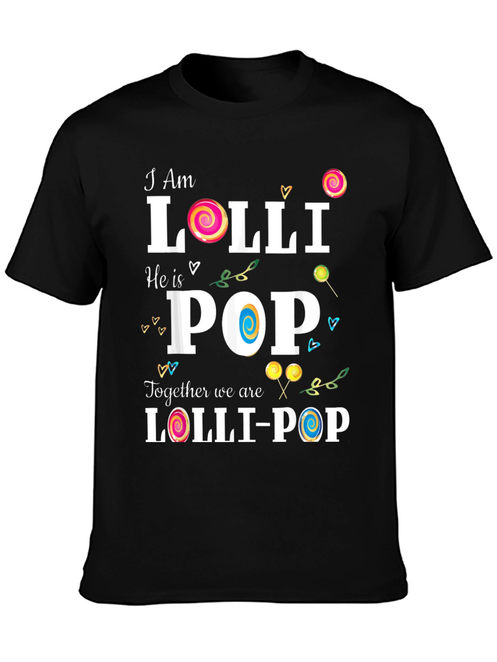 I Am Lolli He is Pop Matching Couple T-Shirt