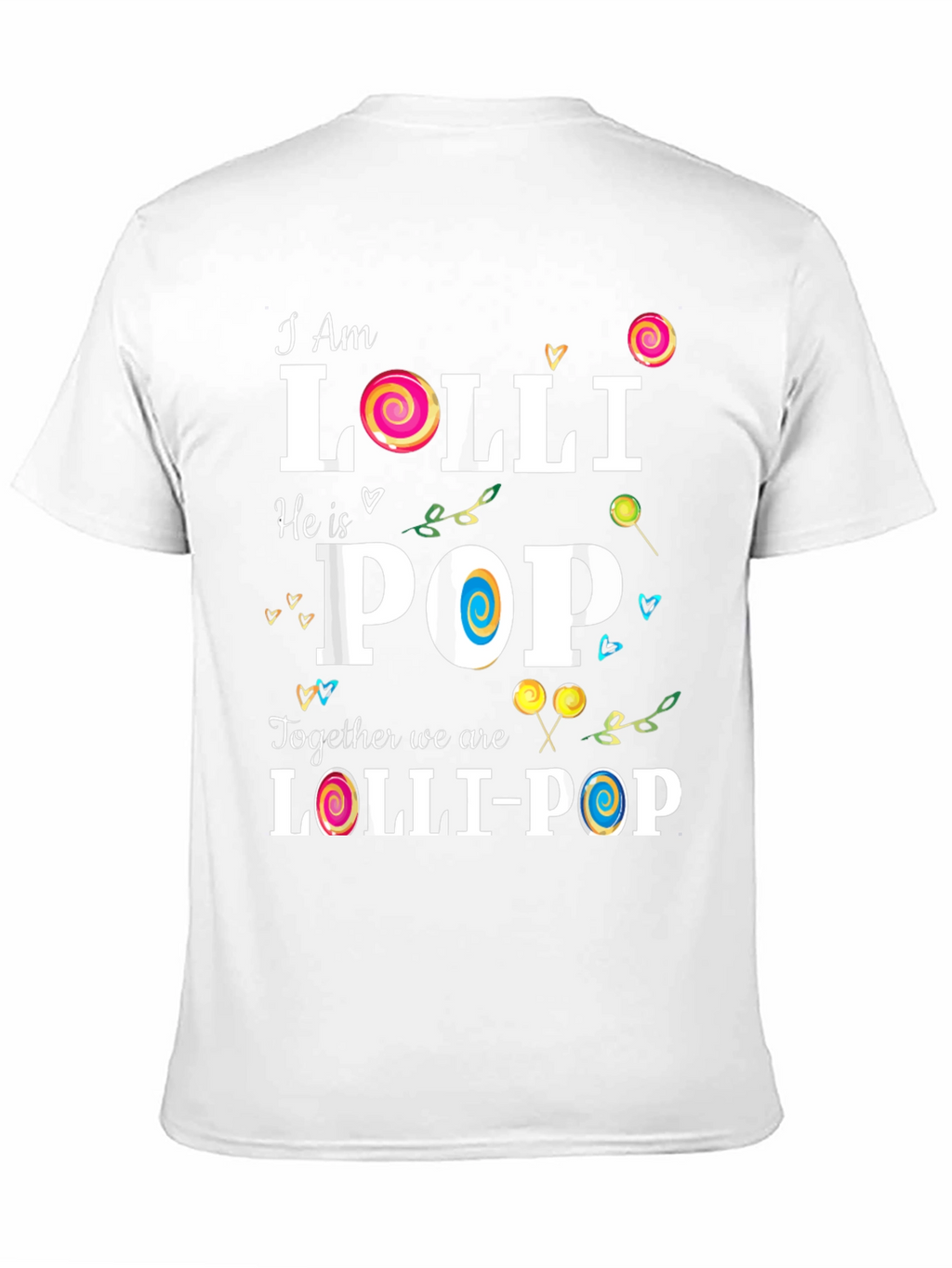 I Am Lolli He is Pop Matching Couple T-Shirt