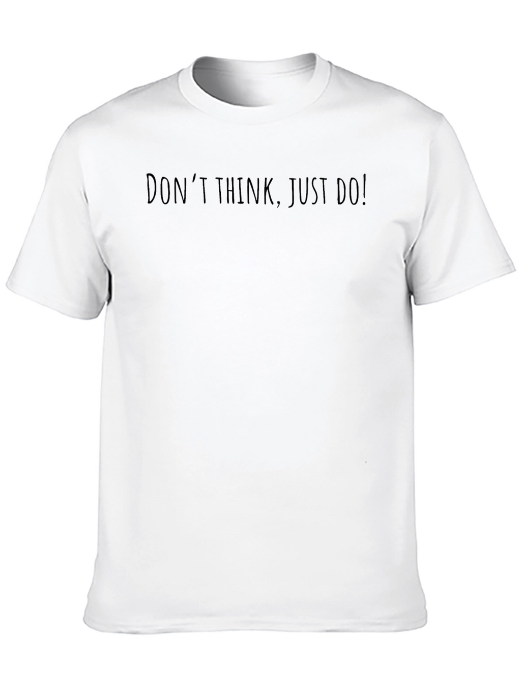 Mens Black T-Shirt - Dont Think Just Do!