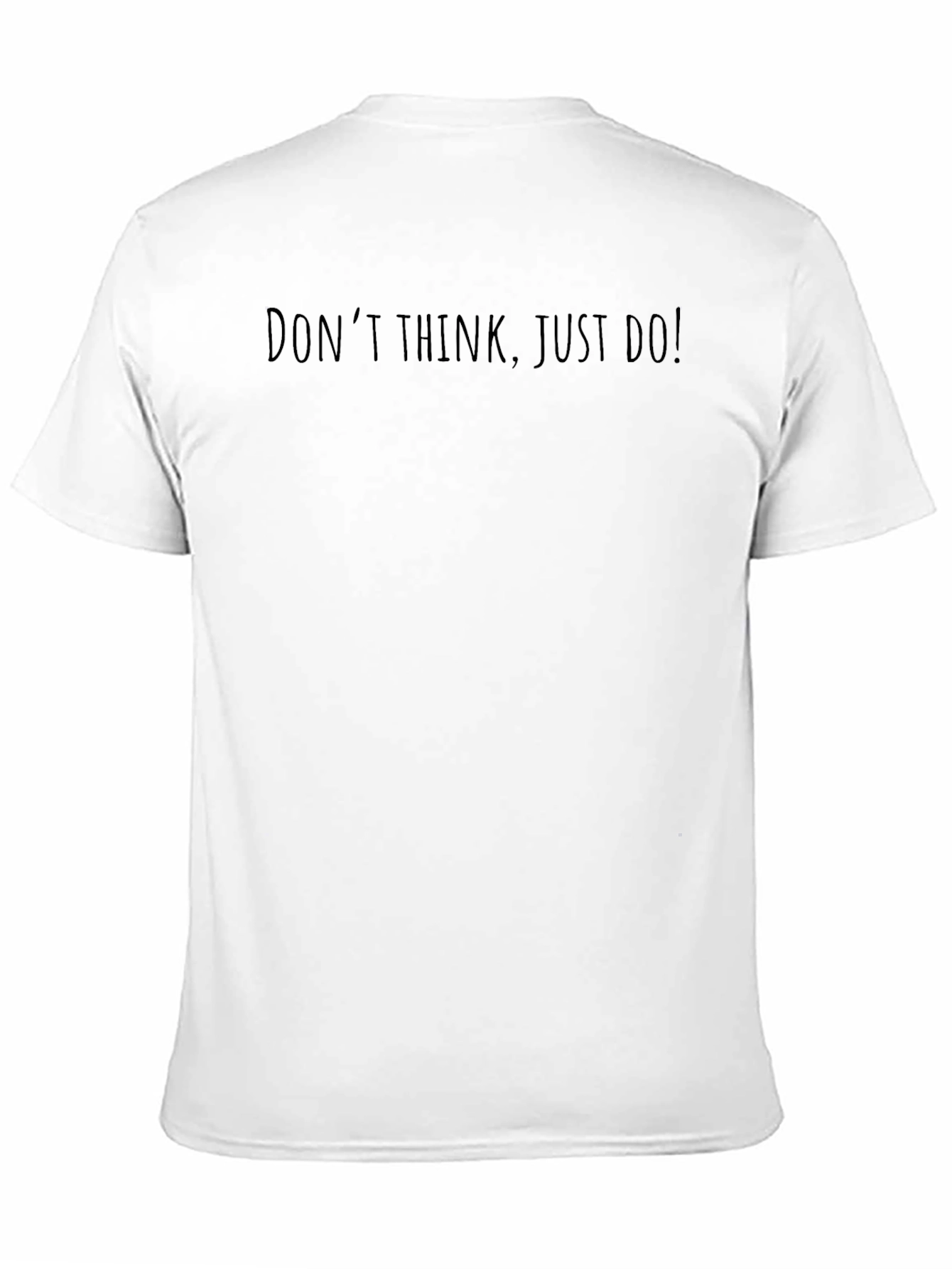 Mens Black T-Shirt - Dont Think Just Do!