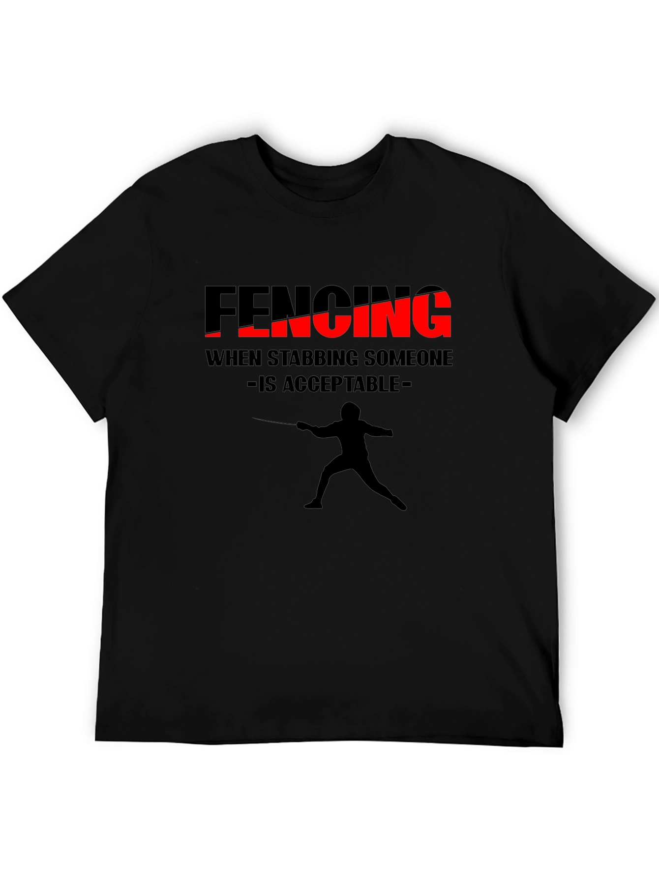 Fencing Humor Tee - When Stabbing is Acceptable