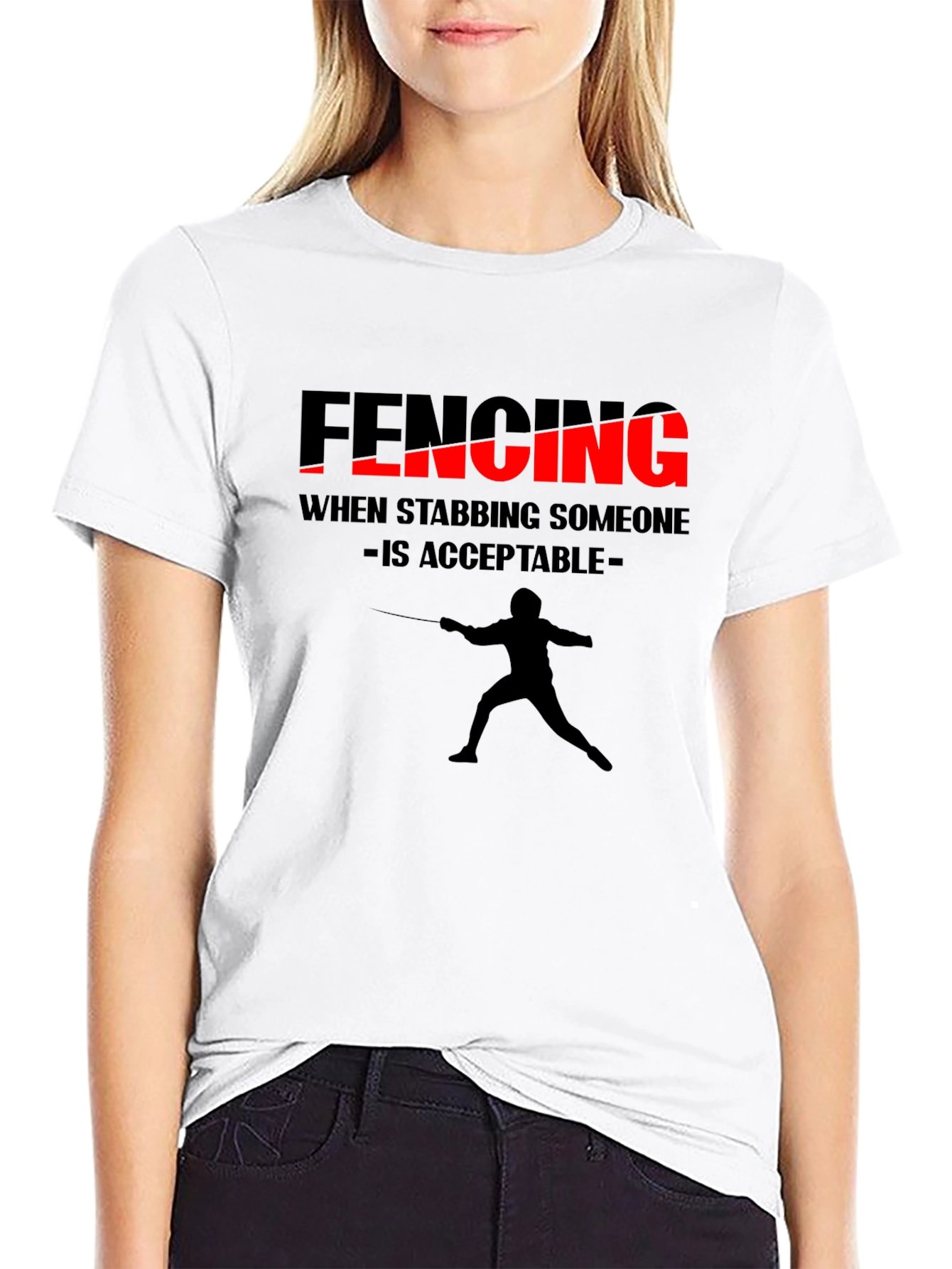 Fencing Humor Tee - When Stabbing is Acceptable