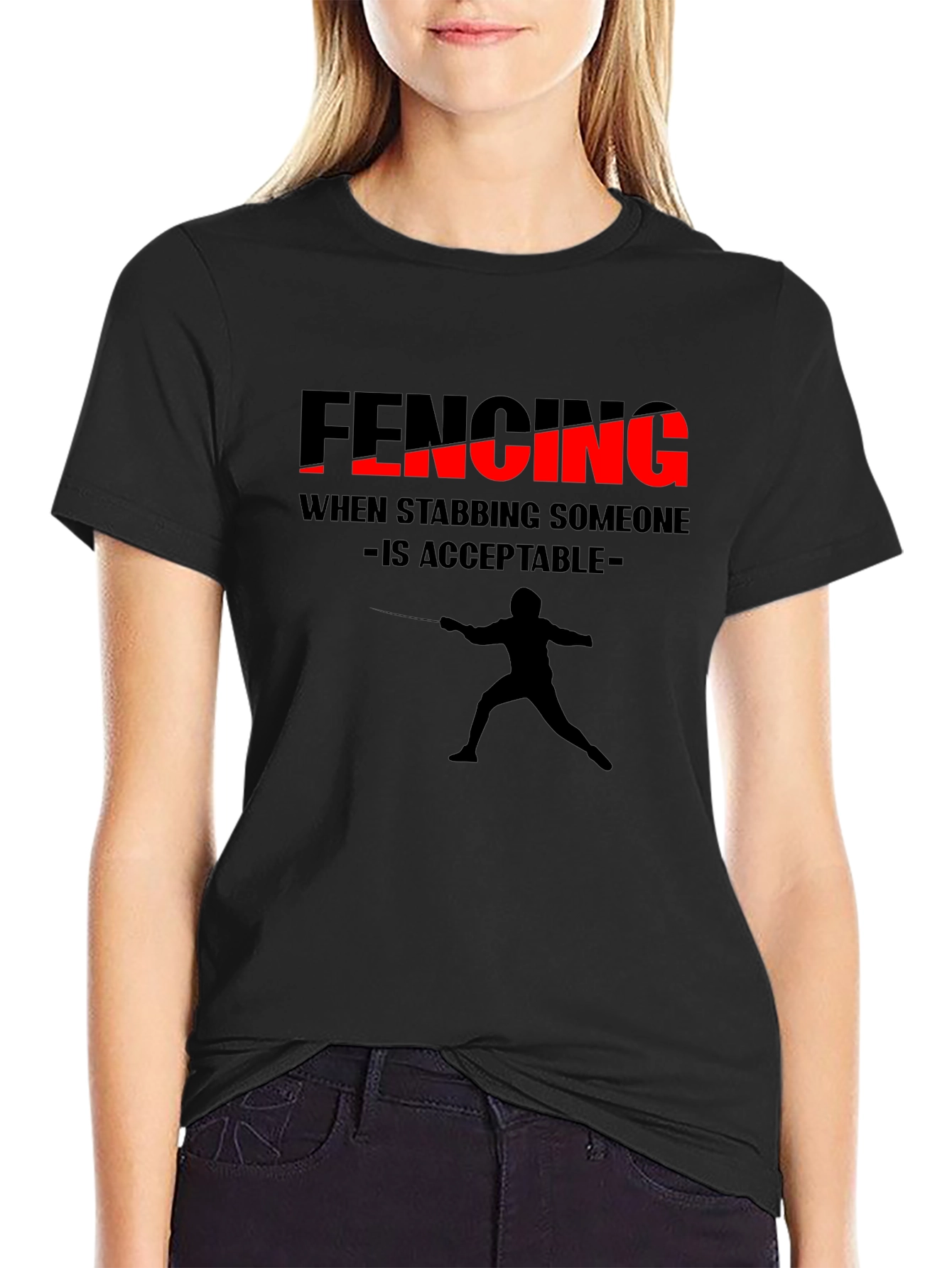 Fencing Humor Tee - When Stabbing is Acceptable