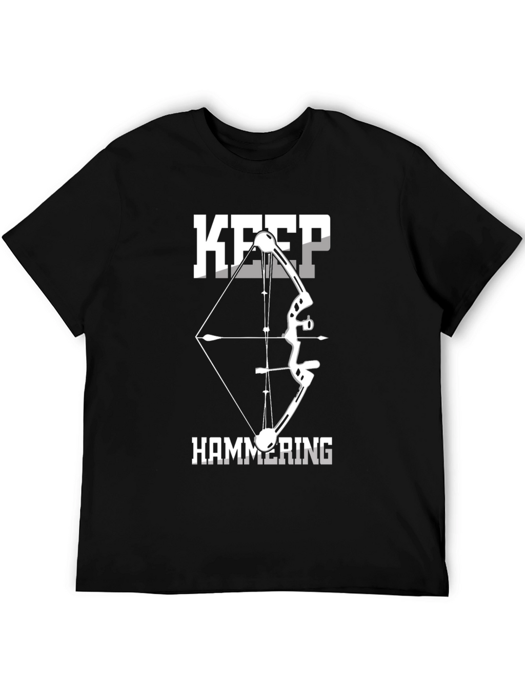 Keep Hammering Bow Hunting T-Shirt