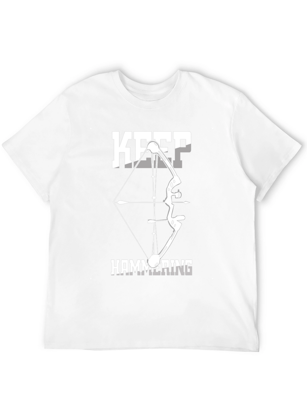 Keep Hammering Bow Hunting T-Shirt