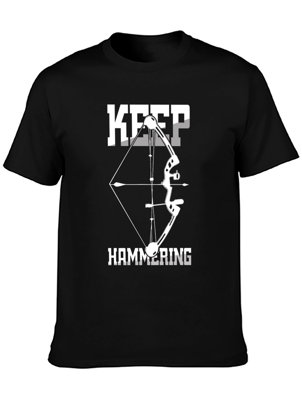 Keep Hammering Bow Hunting T-Shirt