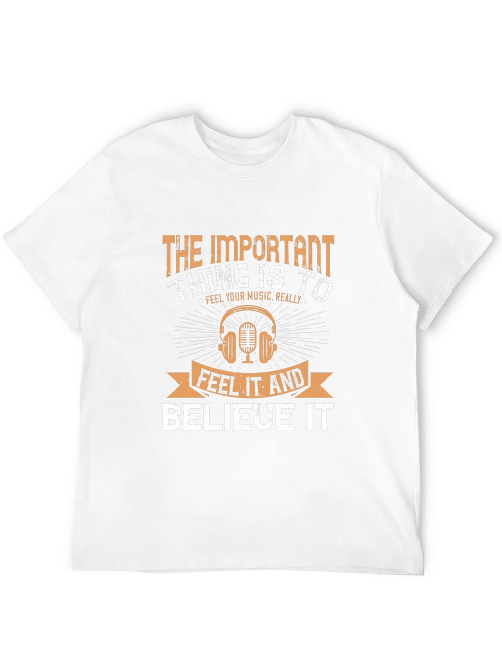 The Important Thing is to Feel Music T-Shirt