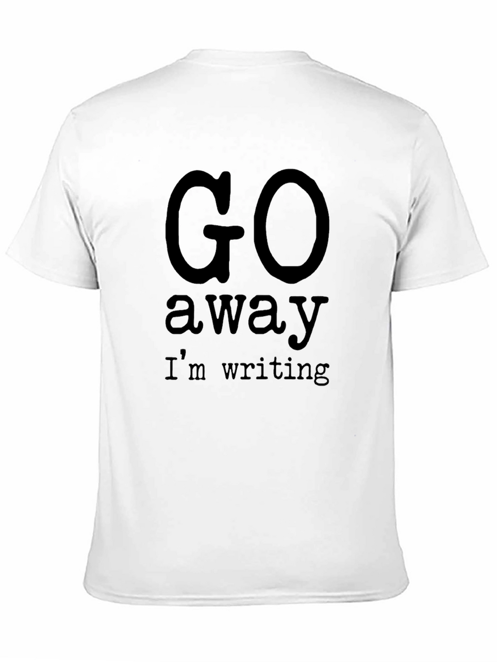 Go Away Im Writing Novelty Graphic T-Shirt