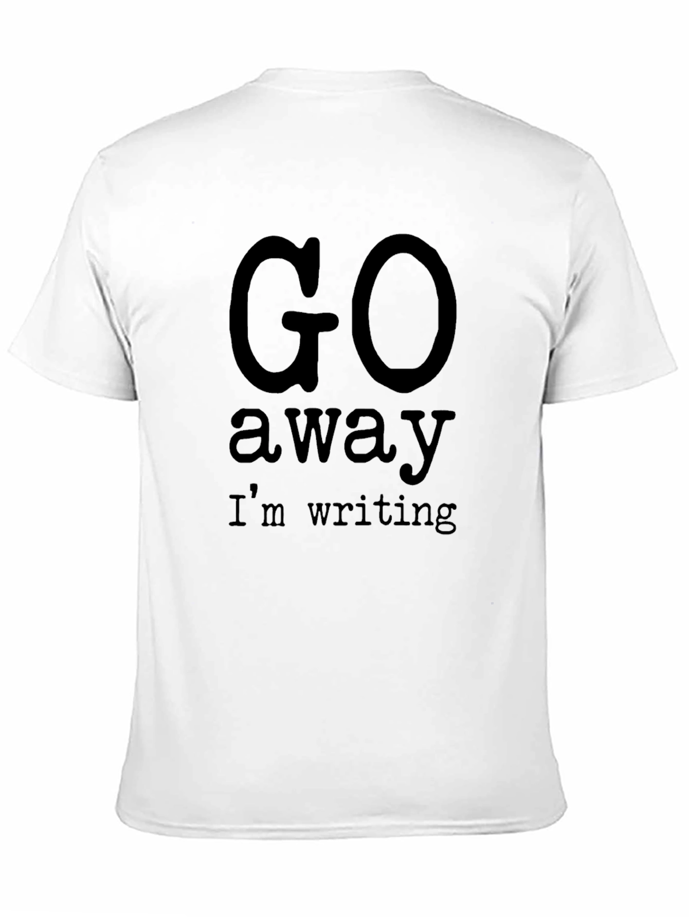 Go Away Im Writing Novelty Graphic T-Shirt