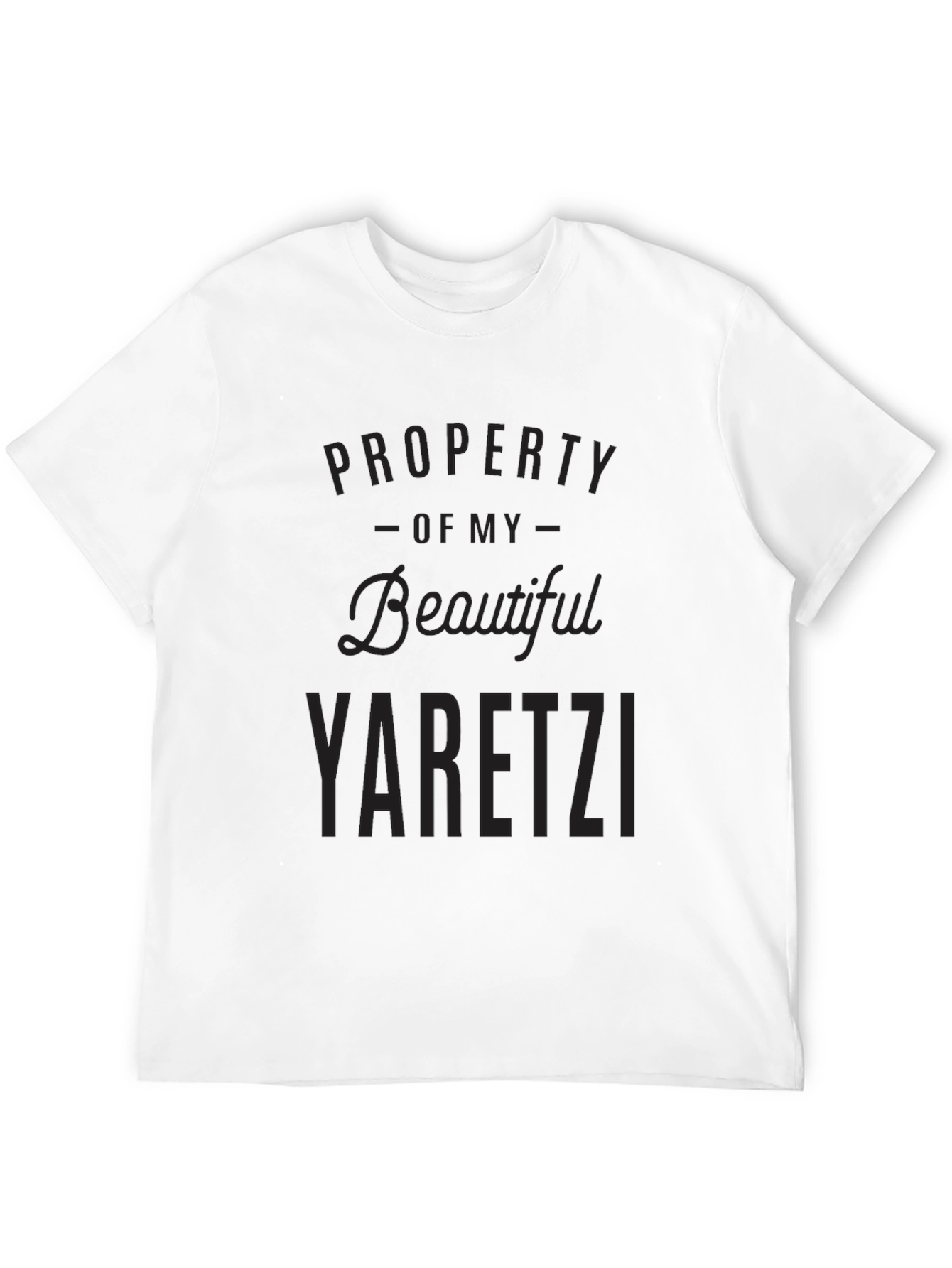 Property Of My Beautiful Yaretzi T-Shirt