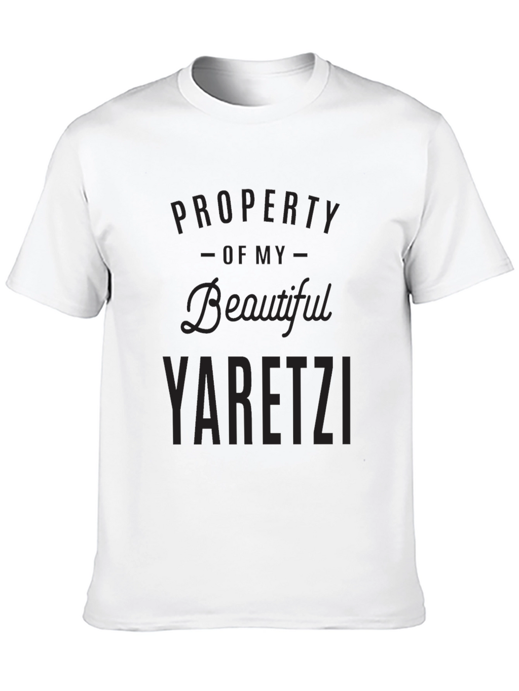 Property Of My Beautiful Yaretzi T-Shirt