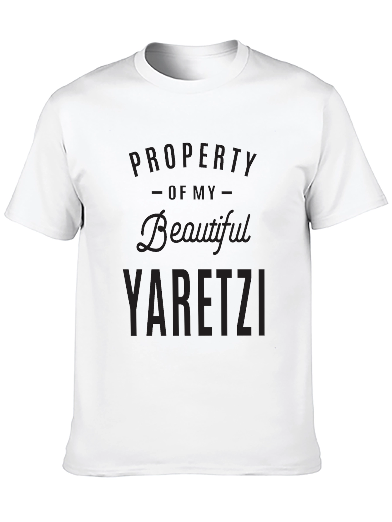 Property Of My Beautiful Yaretzi T-Shirt