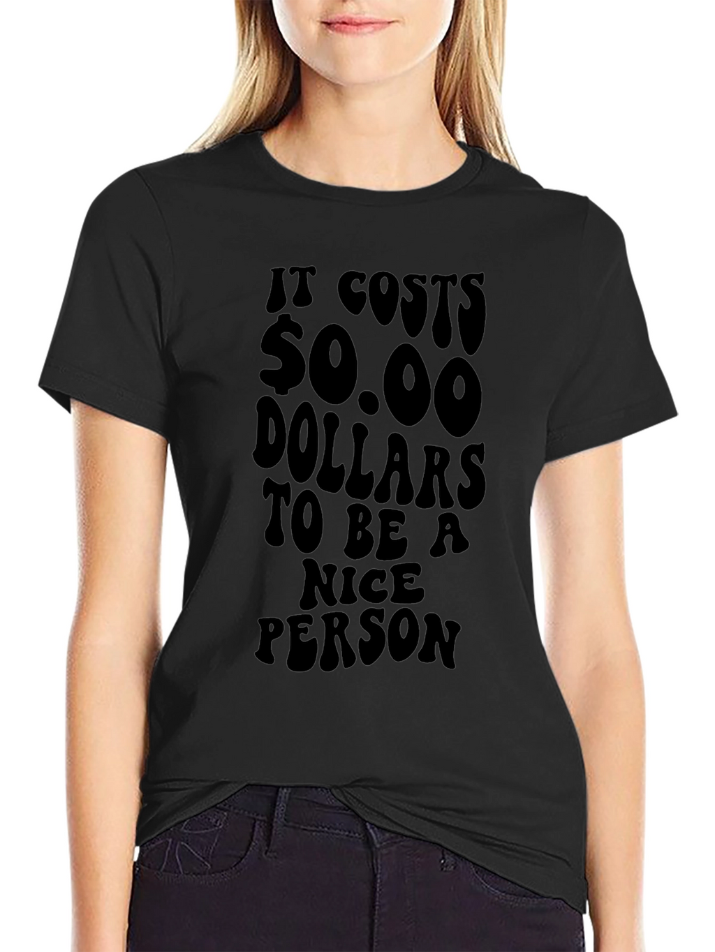 Funny It Costs $0.00 to be Nice Black T-Shirt