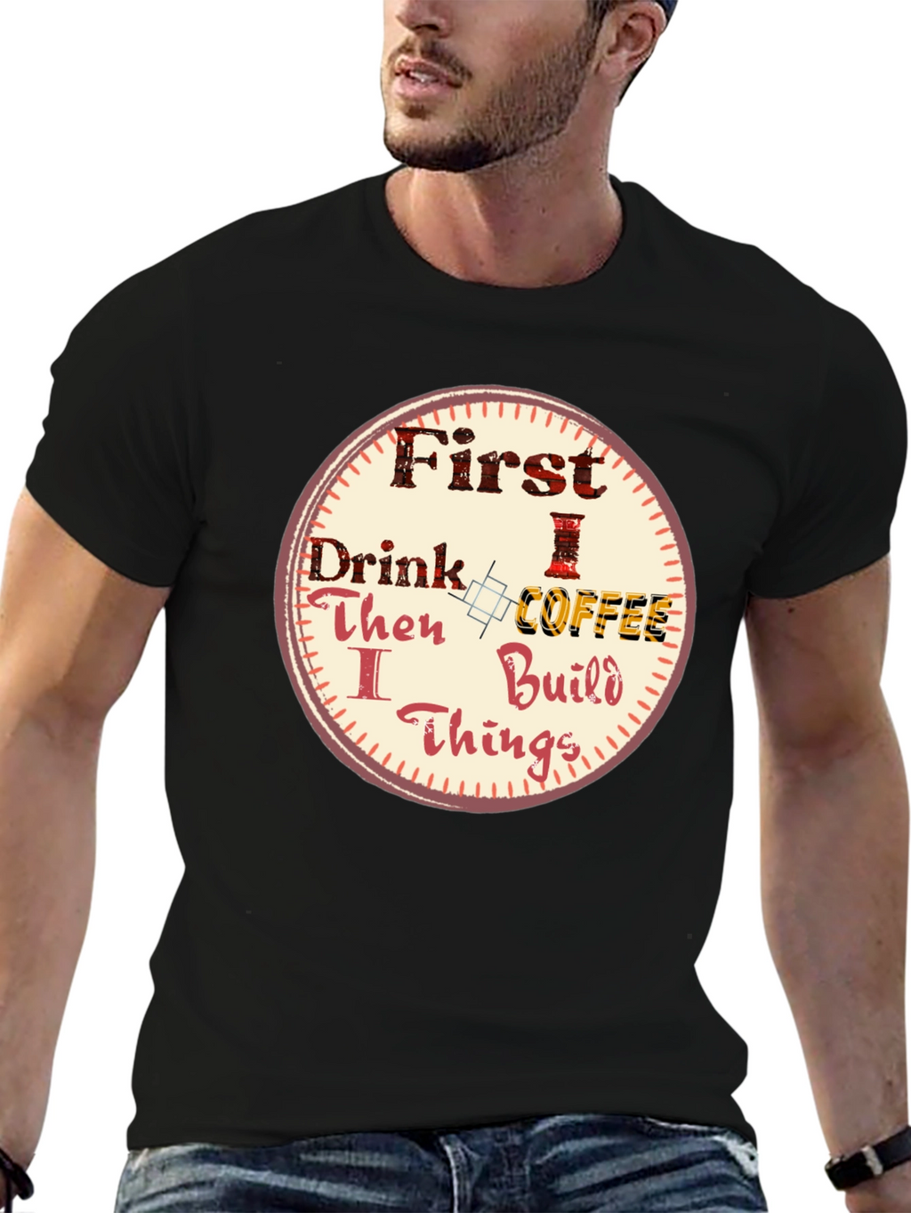 First Drink Coffee Then I Build Things Graphic Tee