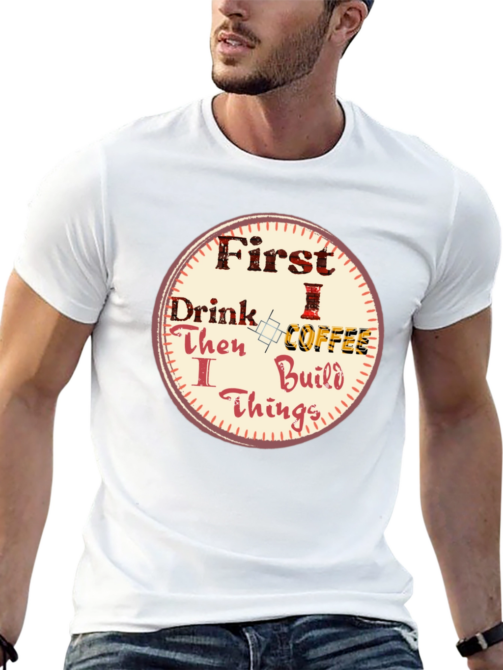 First Drink Coffee Then I Build Things Graphic Tee