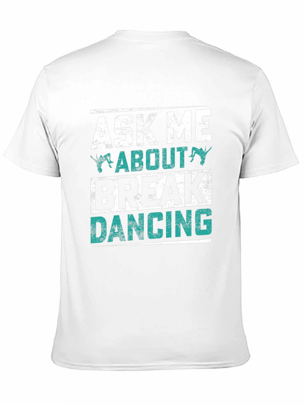 Ask Me About Break Dancing Black Graphic Tee
