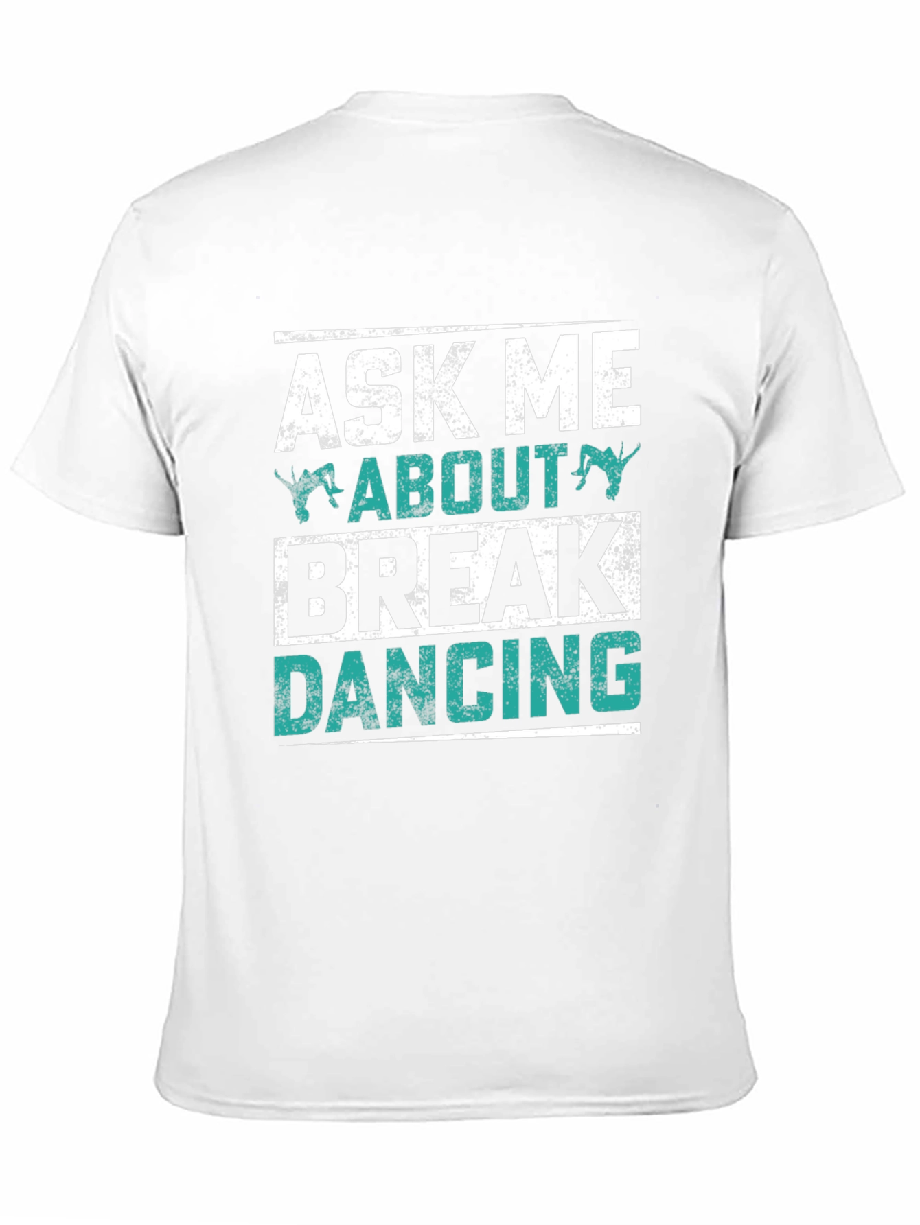 Ask Me About Break Dancing Black Graphic Tee