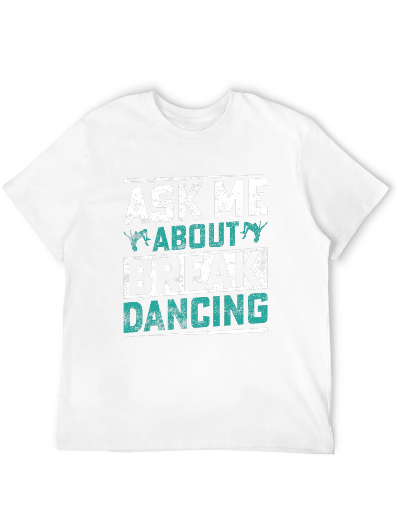 Ask Me About Break Dancing Black Graphic Tee
