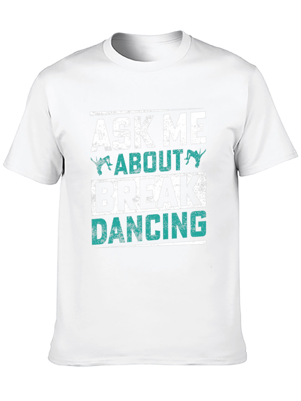 Ask Me About Break Dancing Black Graphic Tee