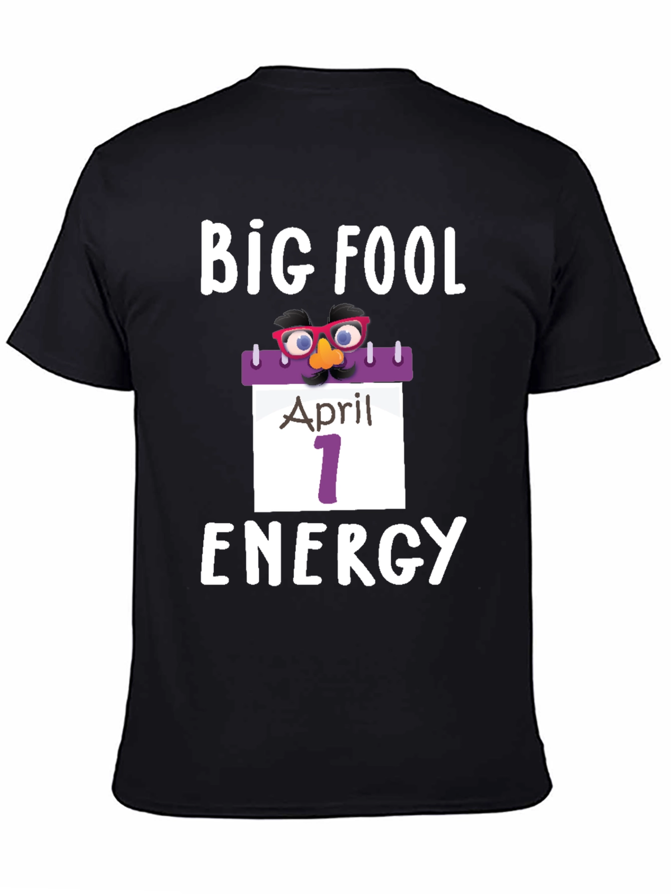 Big Fool Energy April 1st T-Shirt