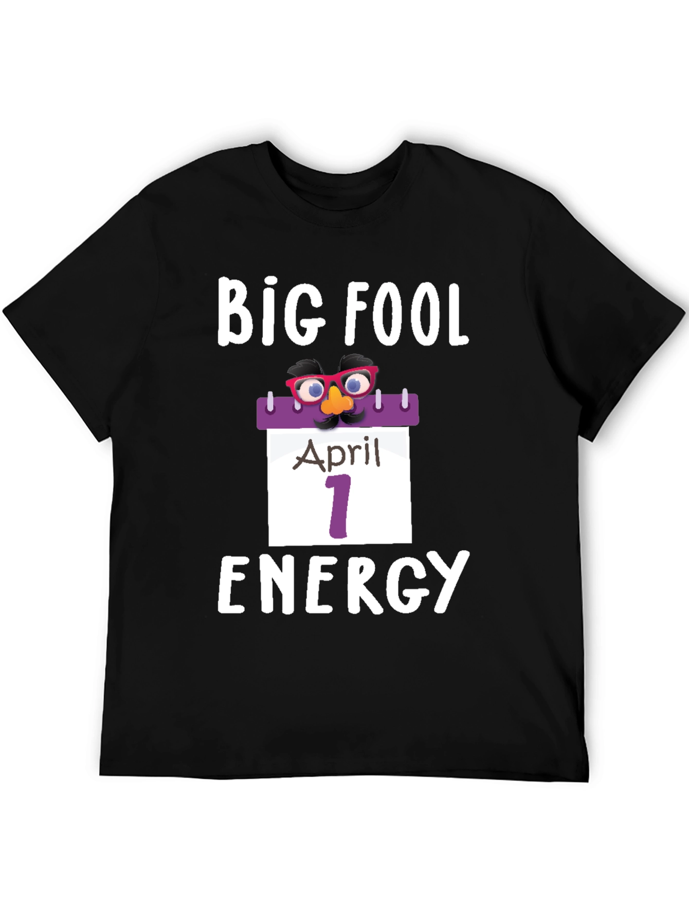 Big Fool Energy April 1st T-Shirt