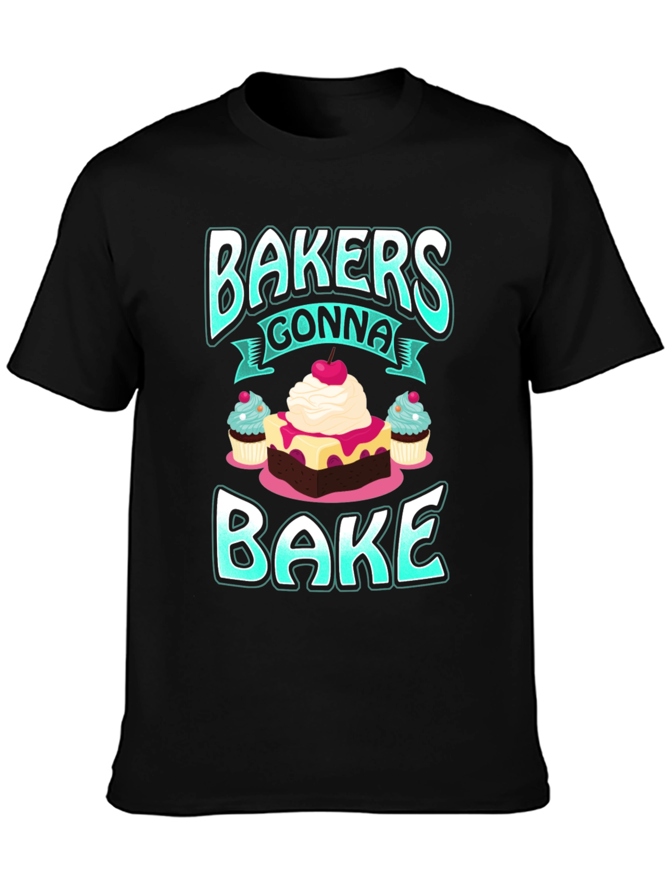 Bakers Gonna Bake Graphic T-Shirt
