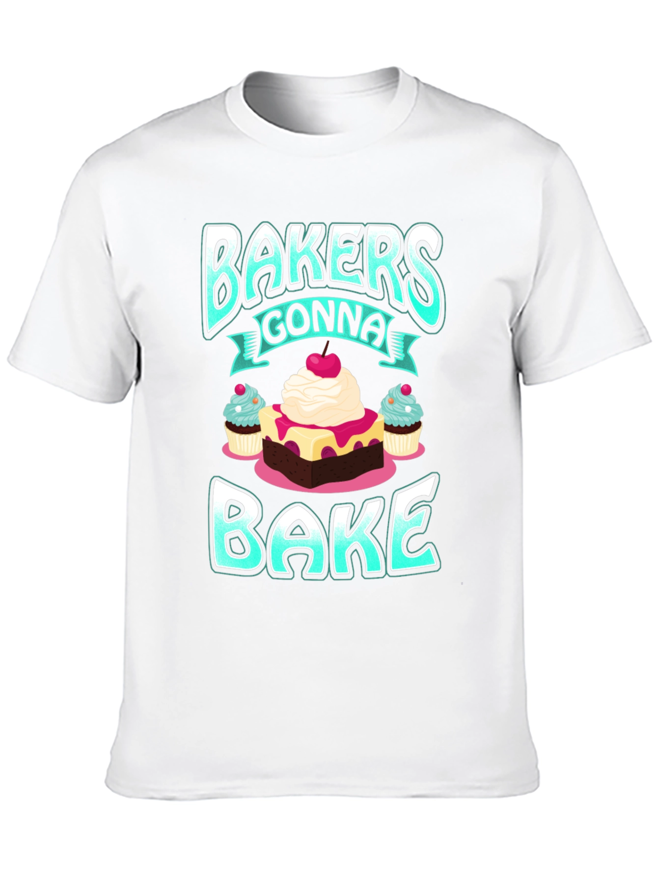 Bakers Gonna Bake Graphic T-Shirt