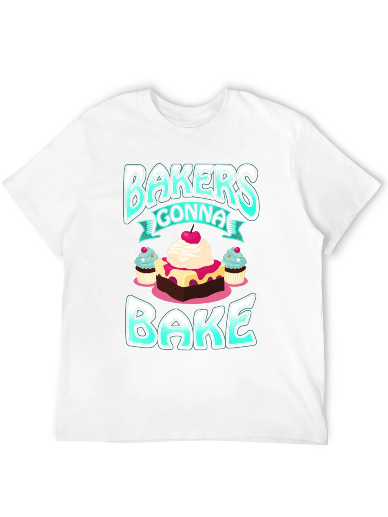 Bakers Gonna Bake Graphic T-Shirt