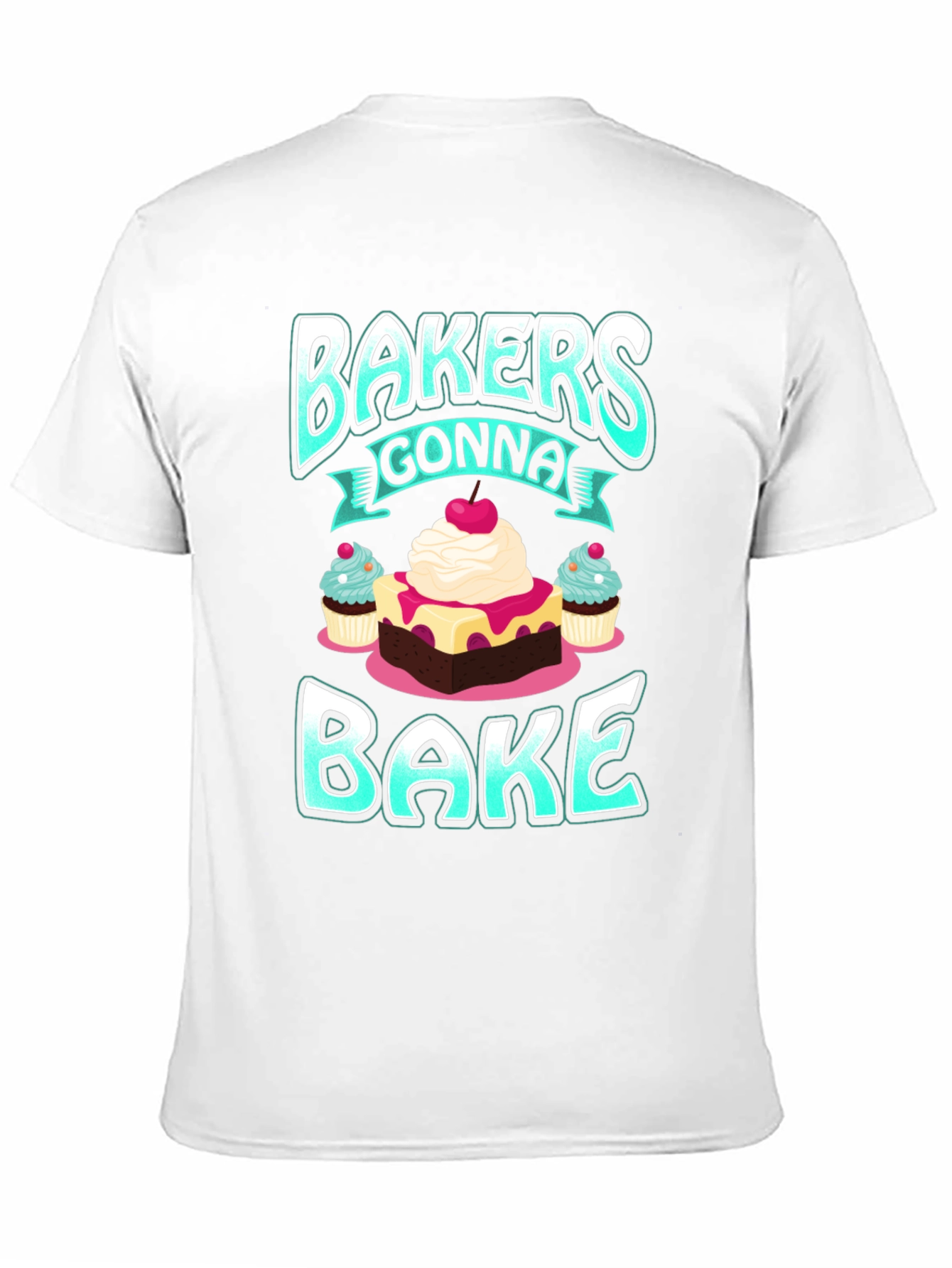 Bakers Gonna Bake Graphic T-Shirt
