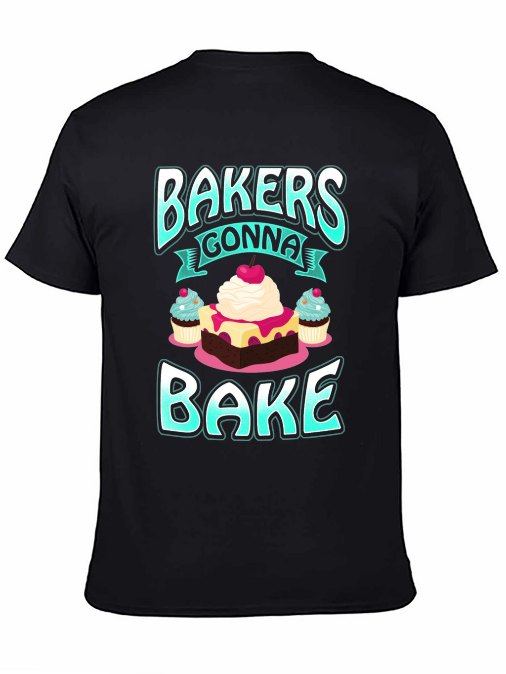 Bakers Gonna Bake Graphic T-Shirt