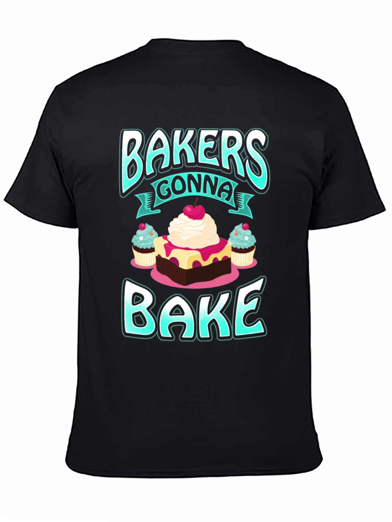 Bakers Gonna Bake Graphic T-Shirt