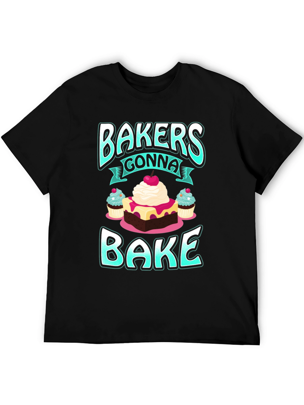Bakers Gonna Bake Graphic T-Shirt