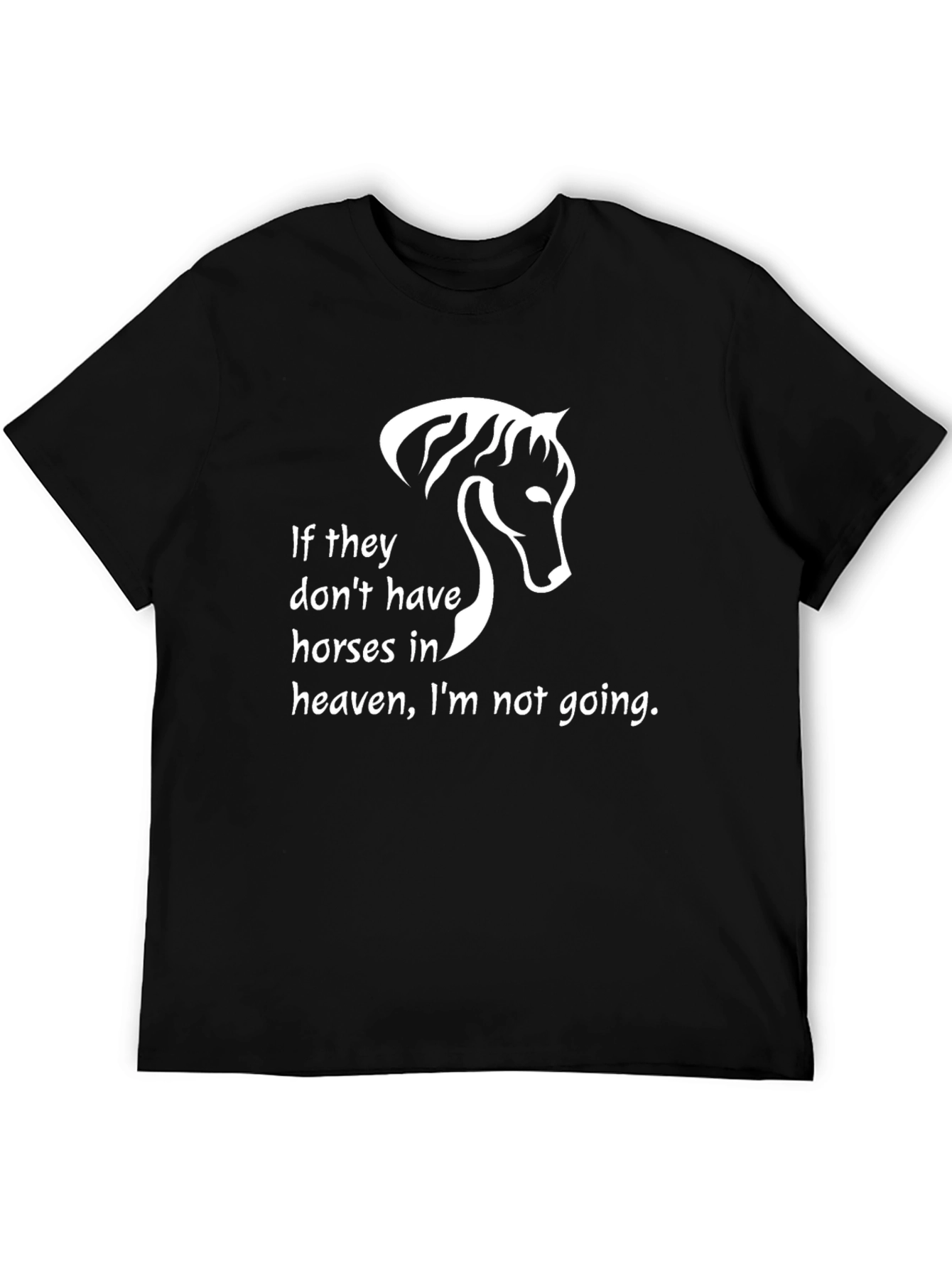 Horse Lover T-Shirt - If They Dont Have Horses in Heaven