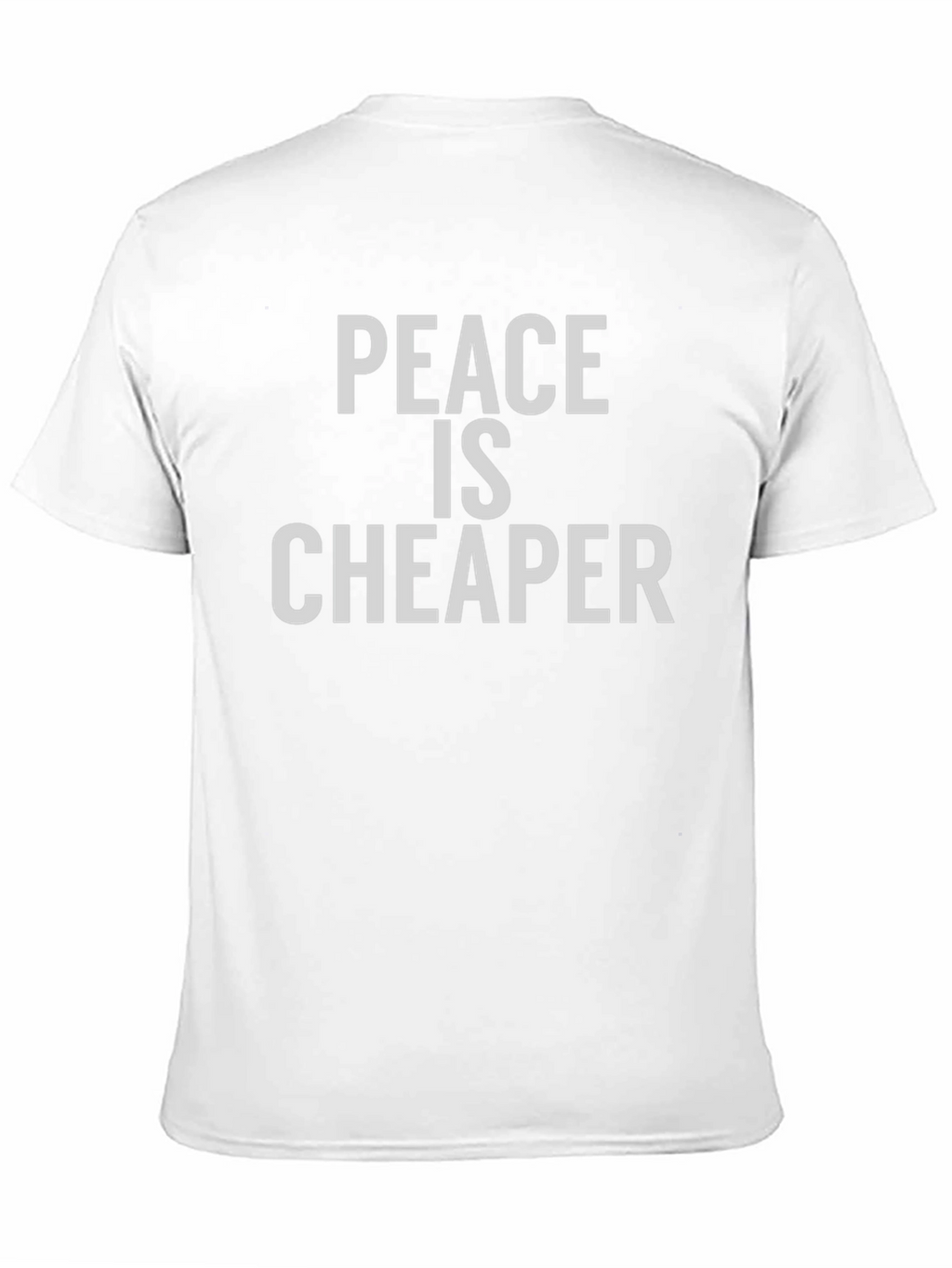Peace is Cheaper Graphic T-Shirt