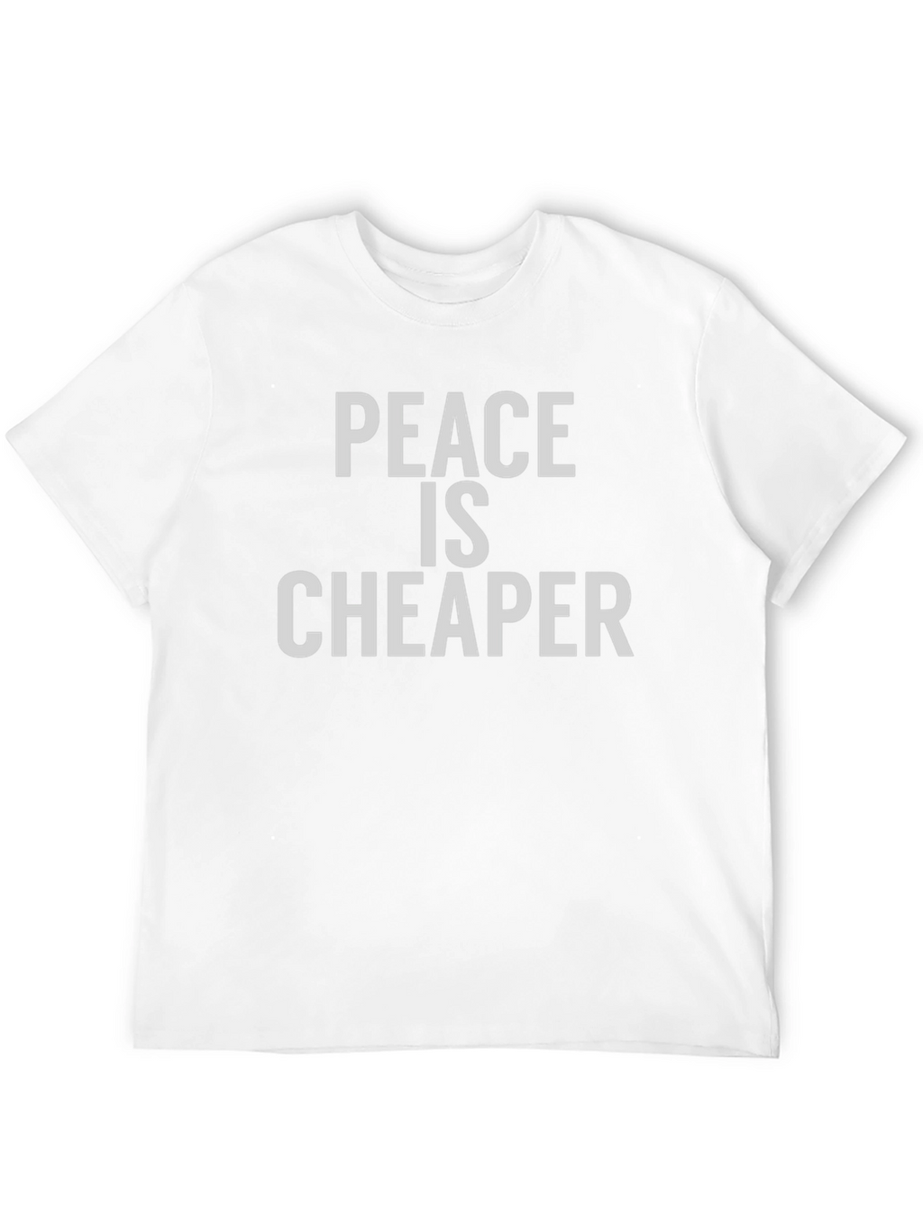 Peace is Cheaper Graphic T-Shirt