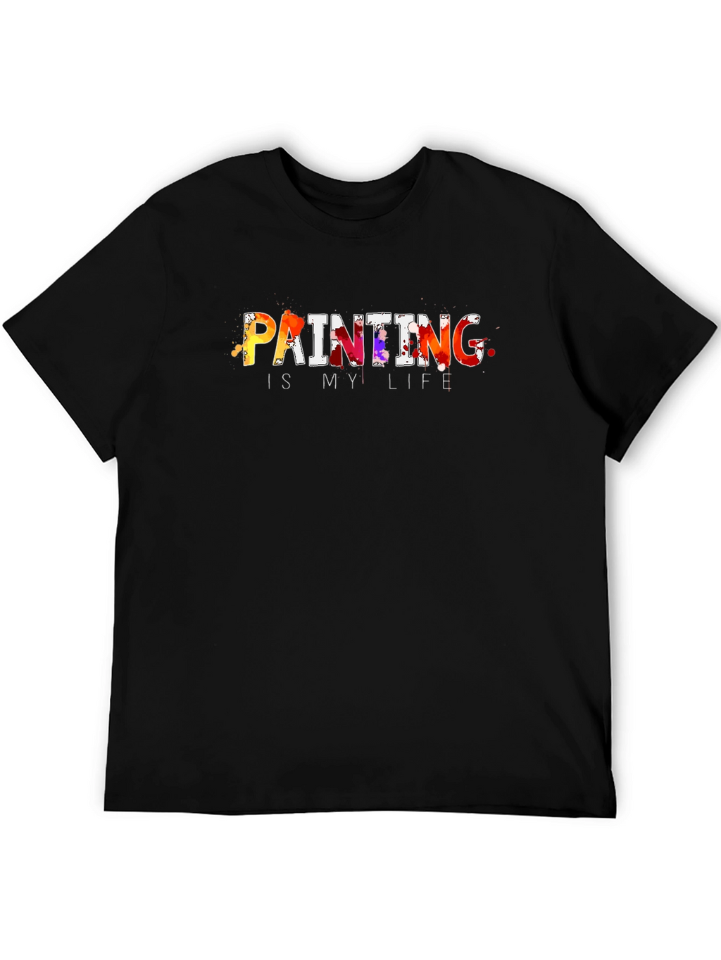 Painting is My Life T-Shirt - Artistic Graphic Tee