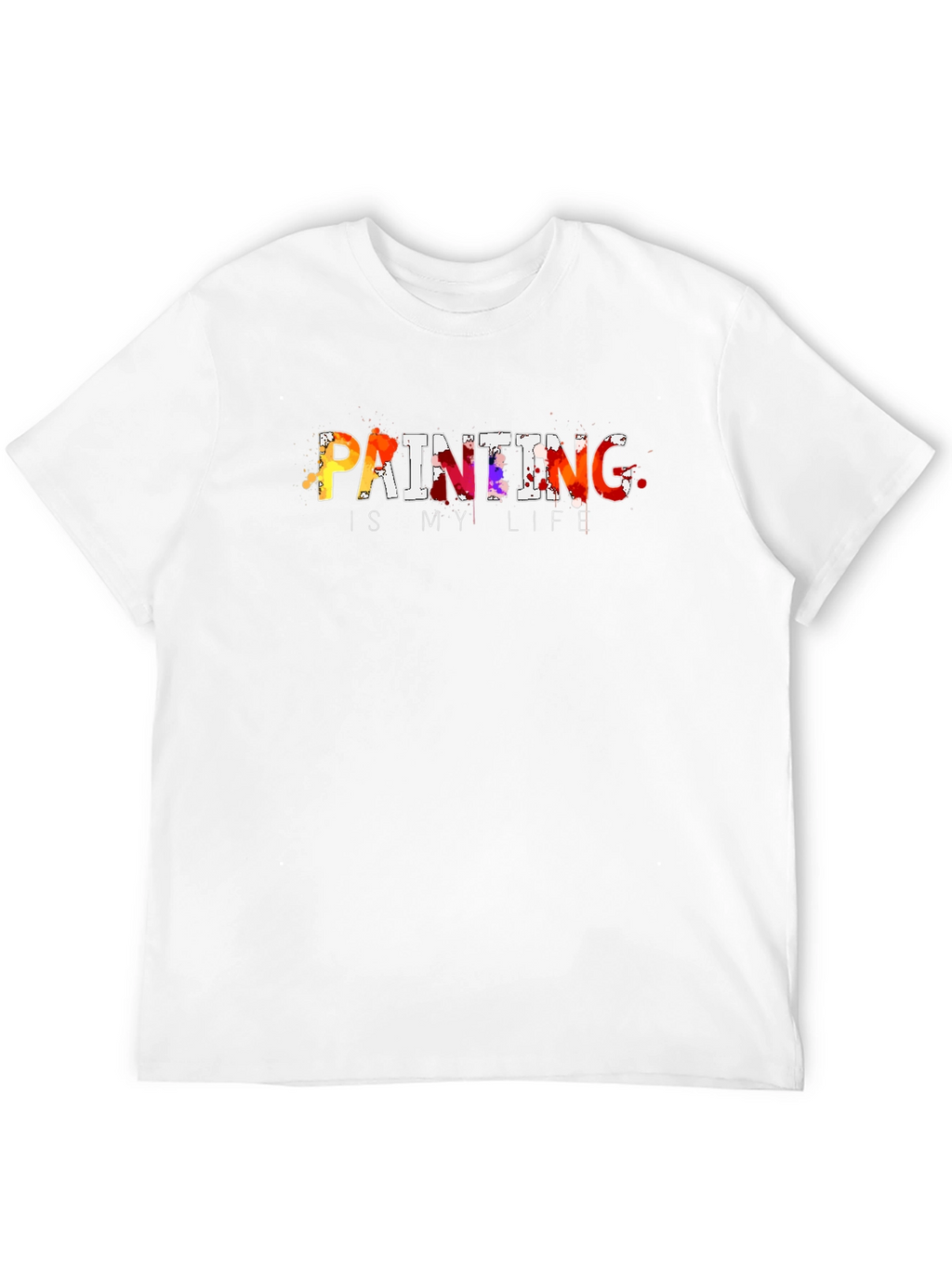 Painting is My Life T-Shirt - Artistic Graphic Tee