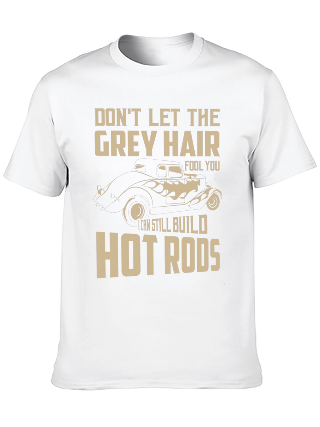 Grey Hair Hot Rods T-Shirt - Car Lover Tee