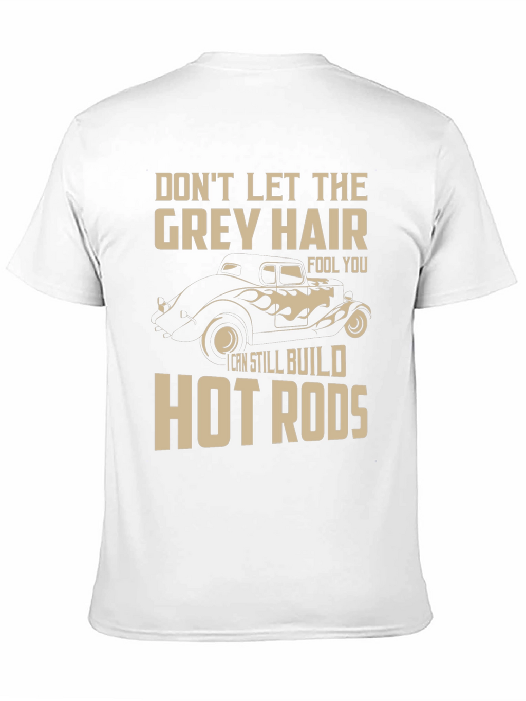 Grey Hair Hot Rods T-Shirt - Car Lover Tee