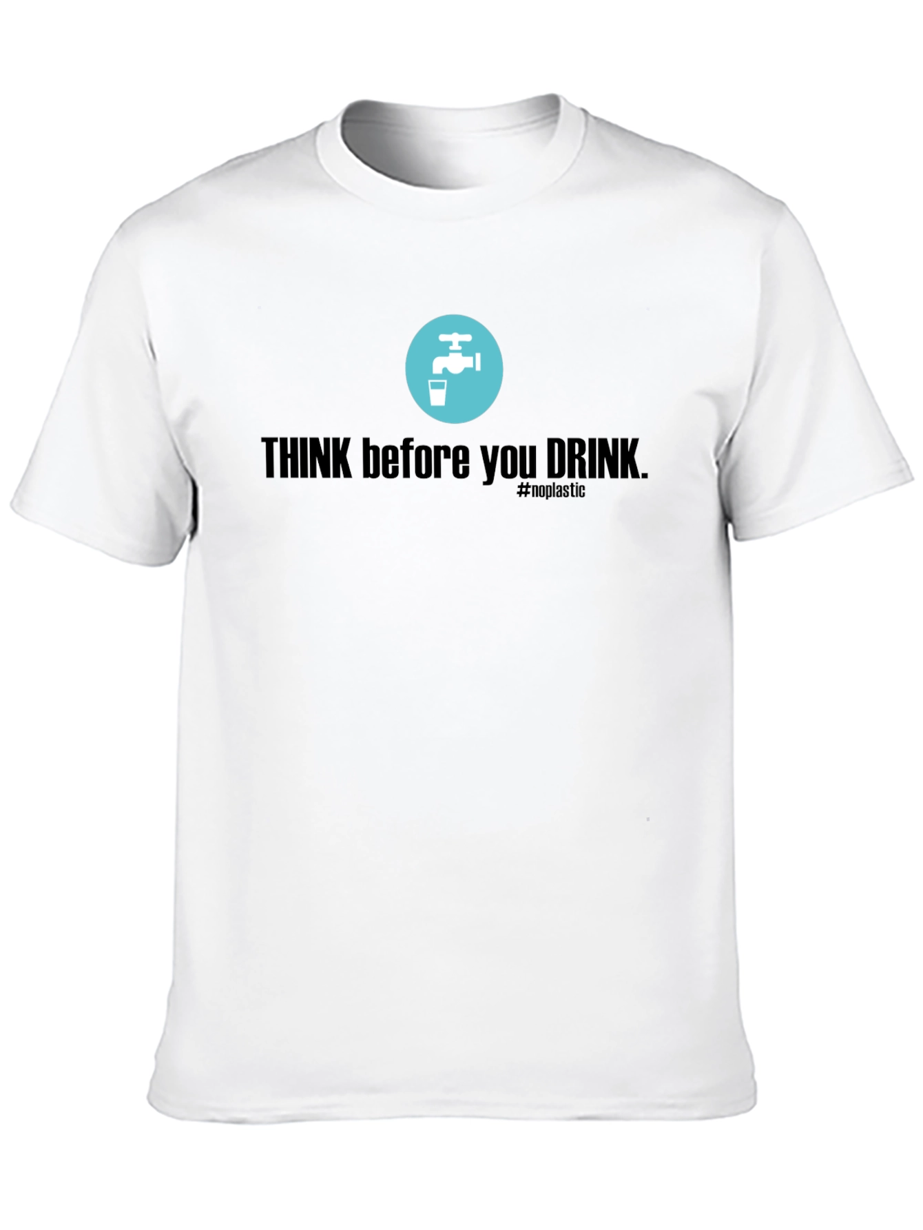 Eco-Friendly Think Before You Drink T-Shirt