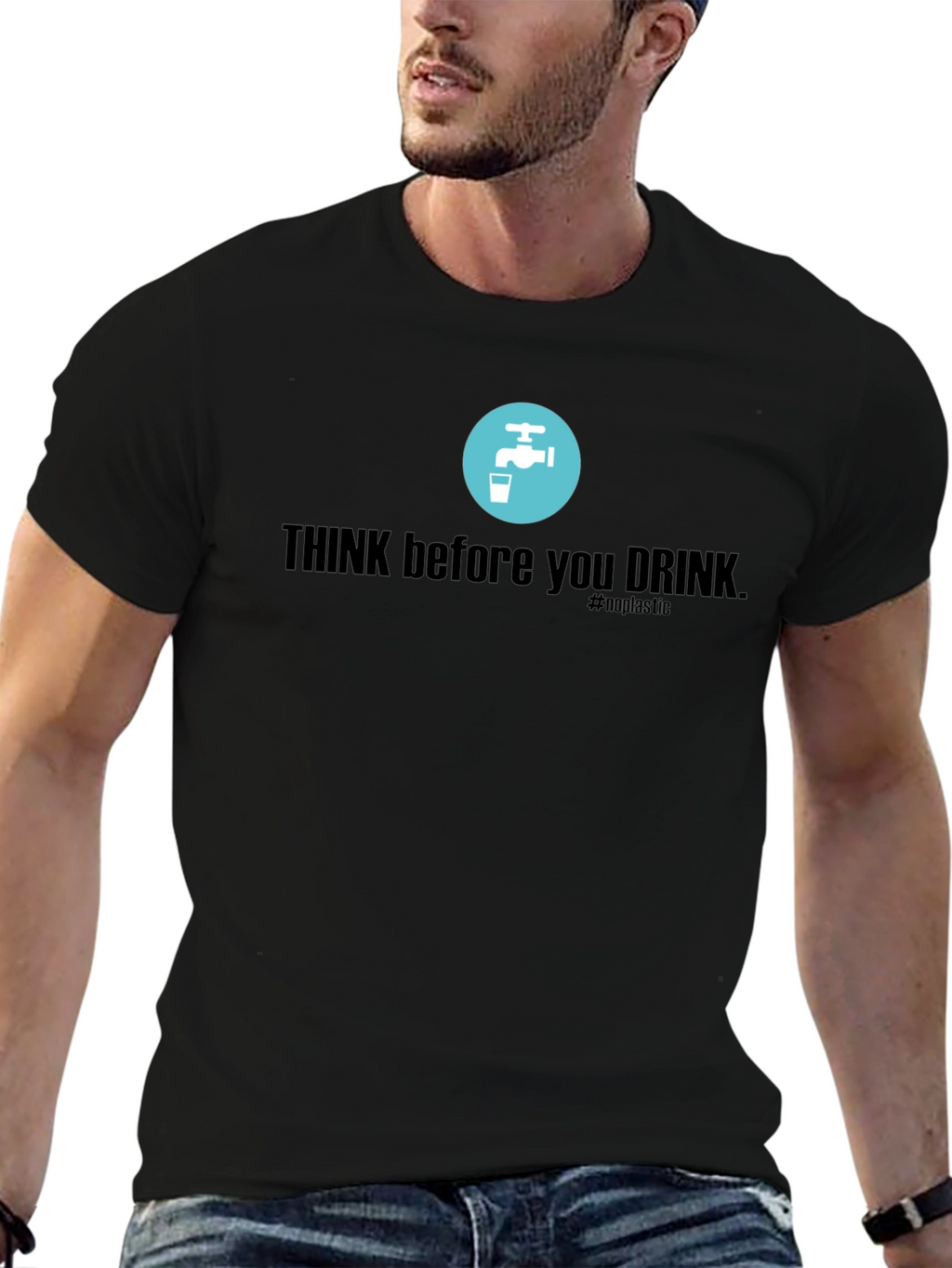 Eco-Friendly Think Before You Drink T-Shirt