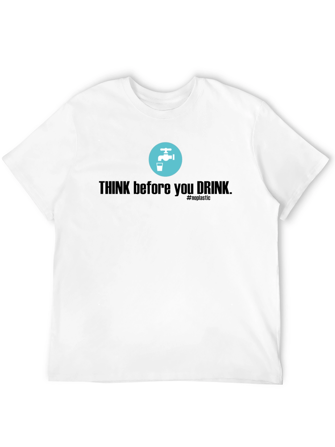 Eco-Friendly Think Before You Drink T-Shirt