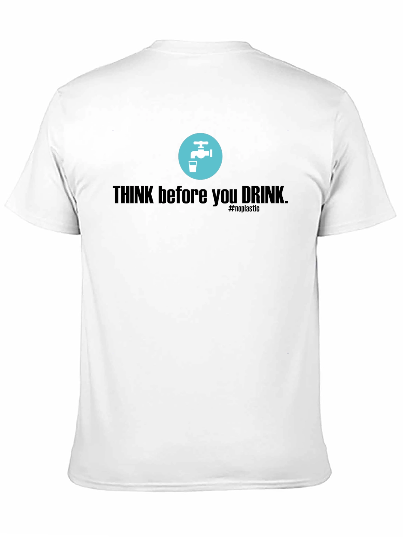 Eco-Friendly Think Before You Drink T-Shirt