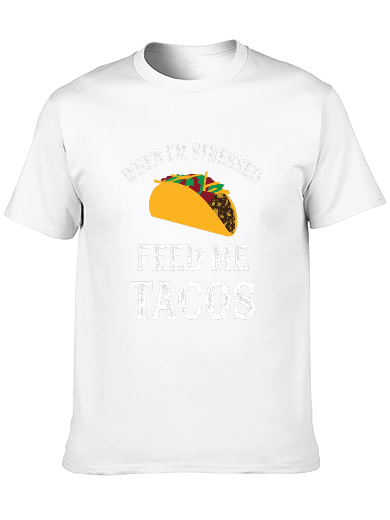 Funny Mens T-Shirt: When Im Stressed Feed Me Tacos