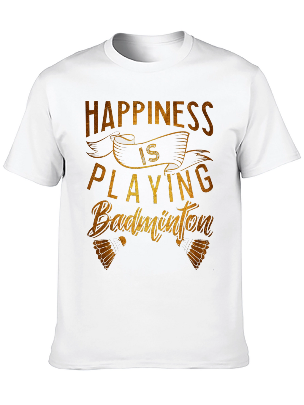 Happiness is Playing Badminton T-Shirt