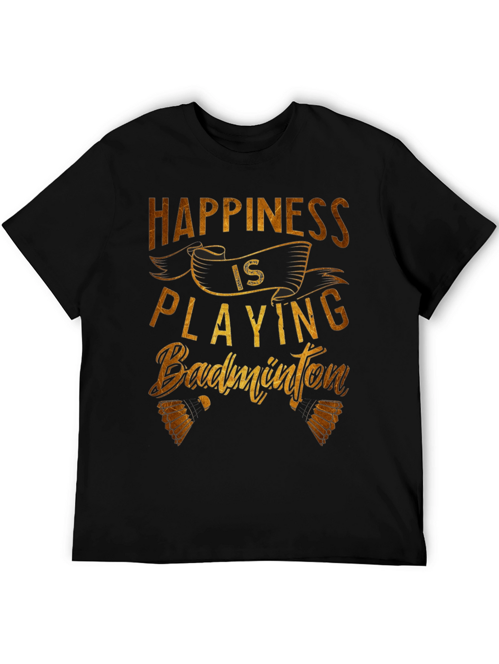 Happiness is Playing Badminton T-Shirt